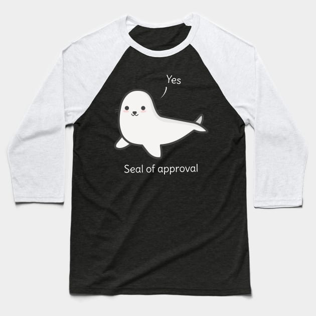 Seal Of Approval T-Shirt Baseball T-Shirt by happinessinatee